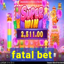 fatal bet