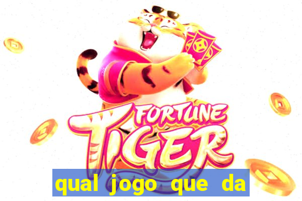 qual jogo que da dinheiro de verdade