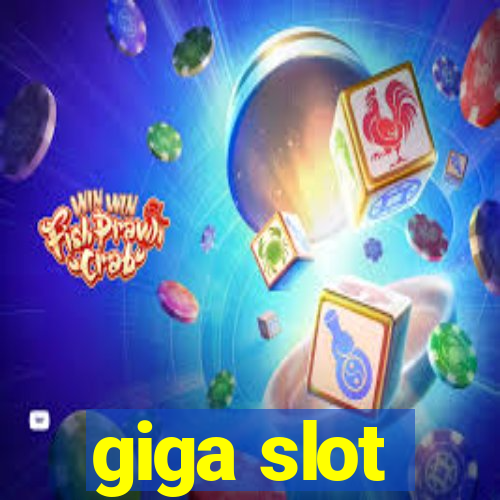 giga slot