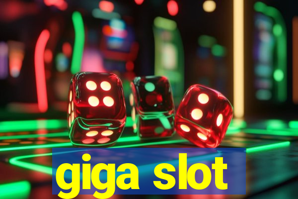 giga slot