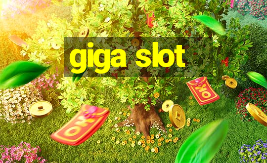 giga slot