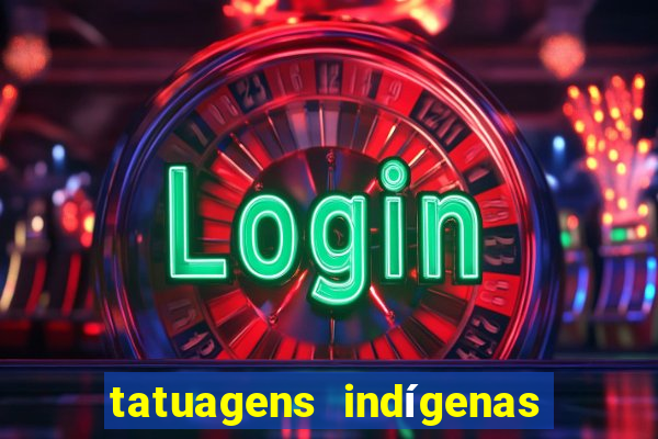 tatuagens indígenas tupi guarani