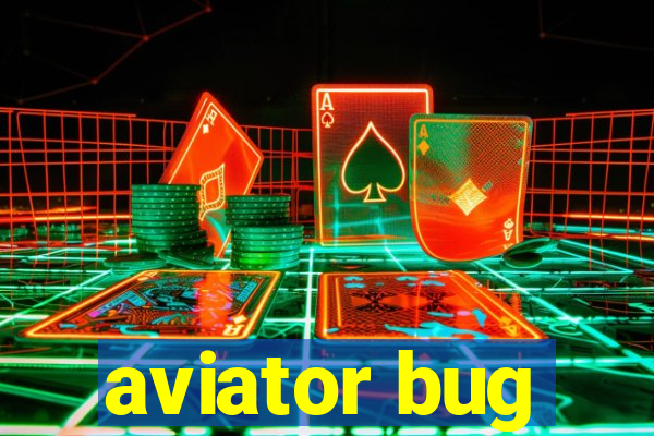 aviator bug