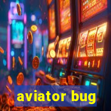 aviator bug