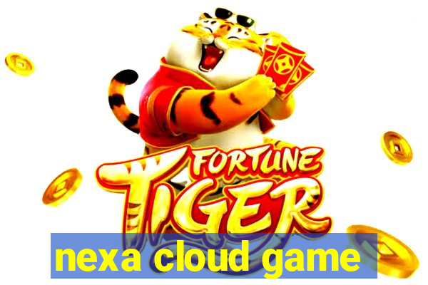 nexa cloud game