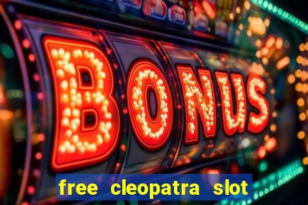 free cleopatra slot machine games