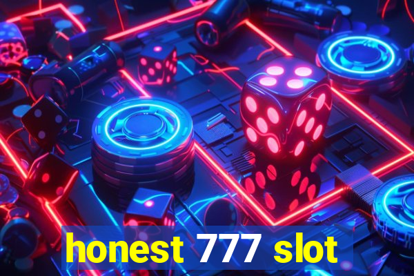 honest 777 slot