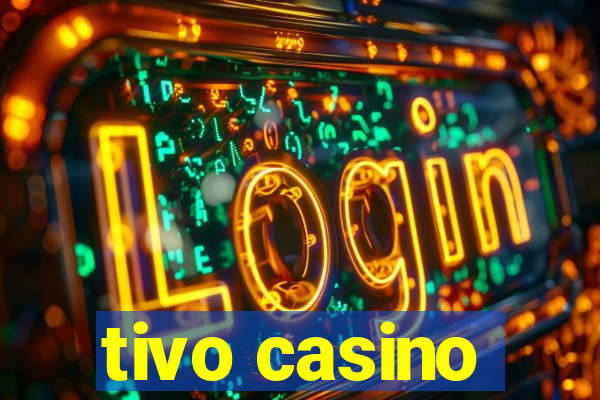 tivo casino