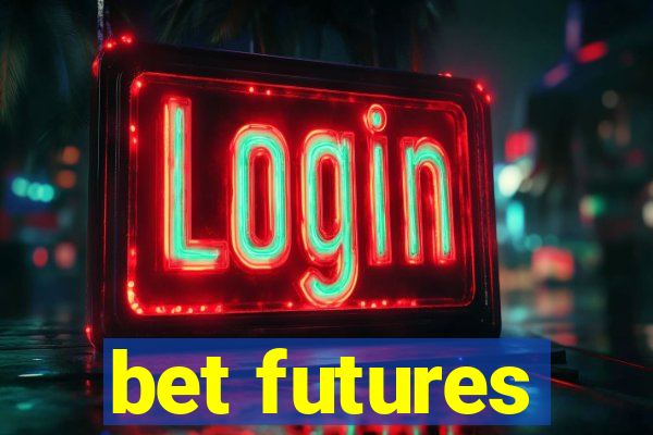 bet futures