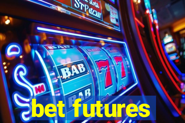 bet futures