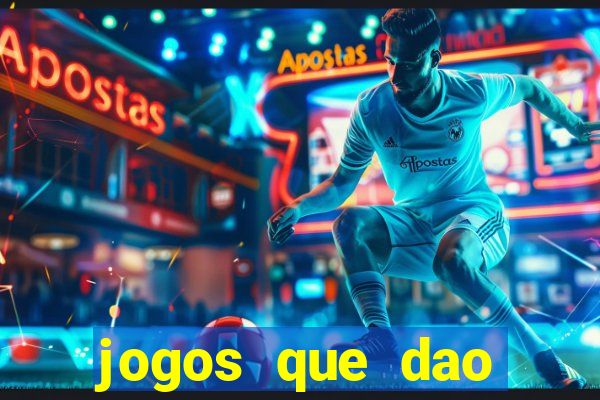 jogos que dao dinheiro sem depositar