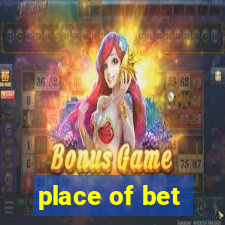 place of bet