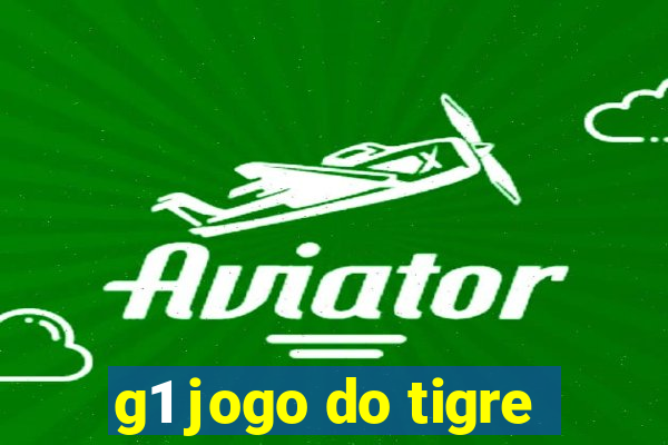 g1 jogo do tigre