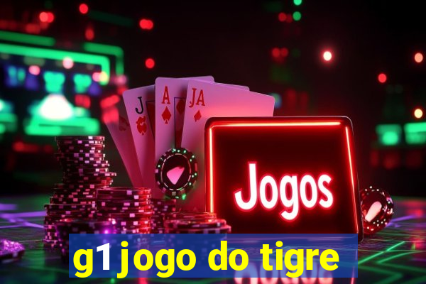 g1 jogo do tigre