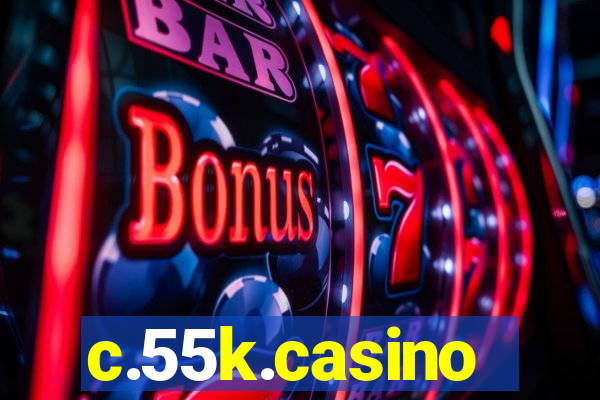 c.55k.casino