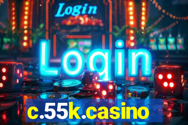 c.55k.casino