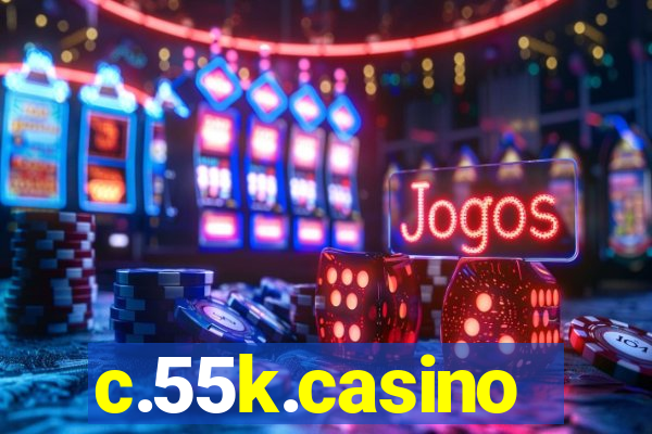 c.55k.casino