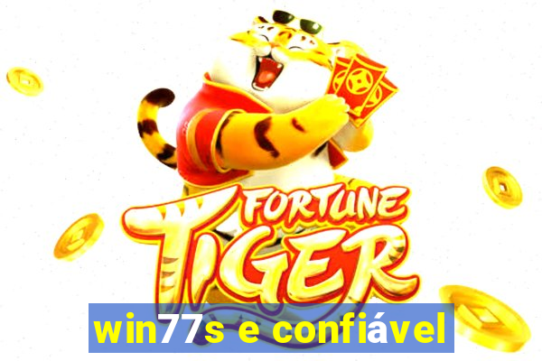 win77s e confiável