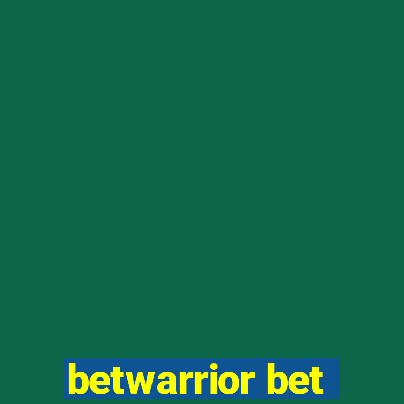 betwarrior bet