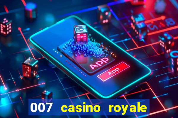 007 casino royale online dublado completo