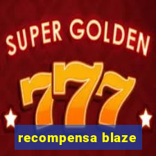 recompensa blaze