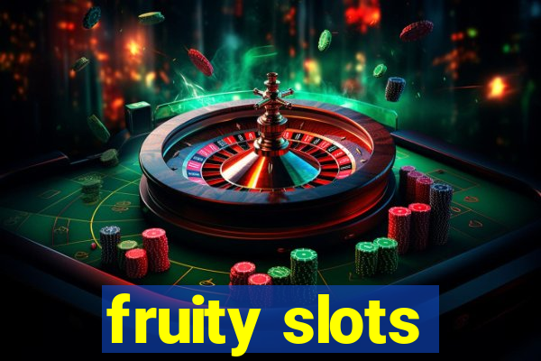 fruity slots