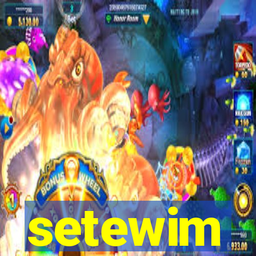 setewim