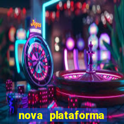 nova plataforma jogo do tigre