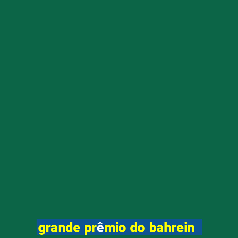 grande prêmio do bahrein