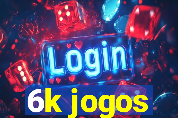 6k jogos