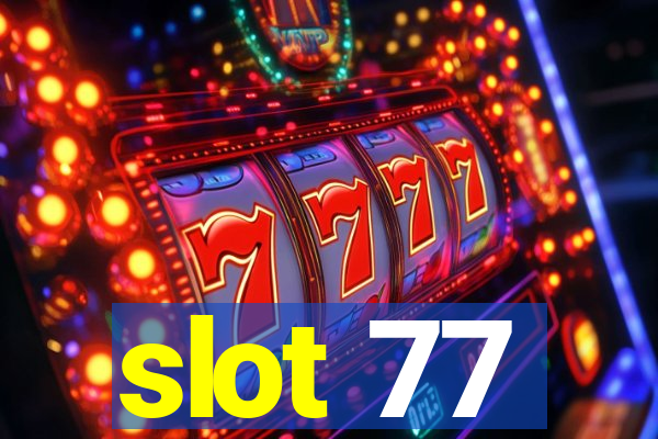 slot 77