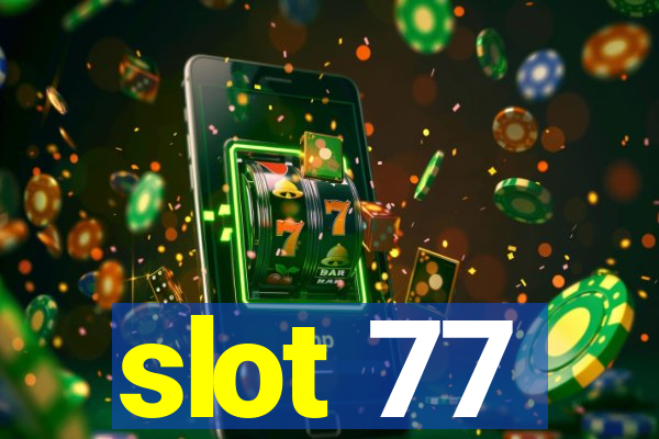 slot 77