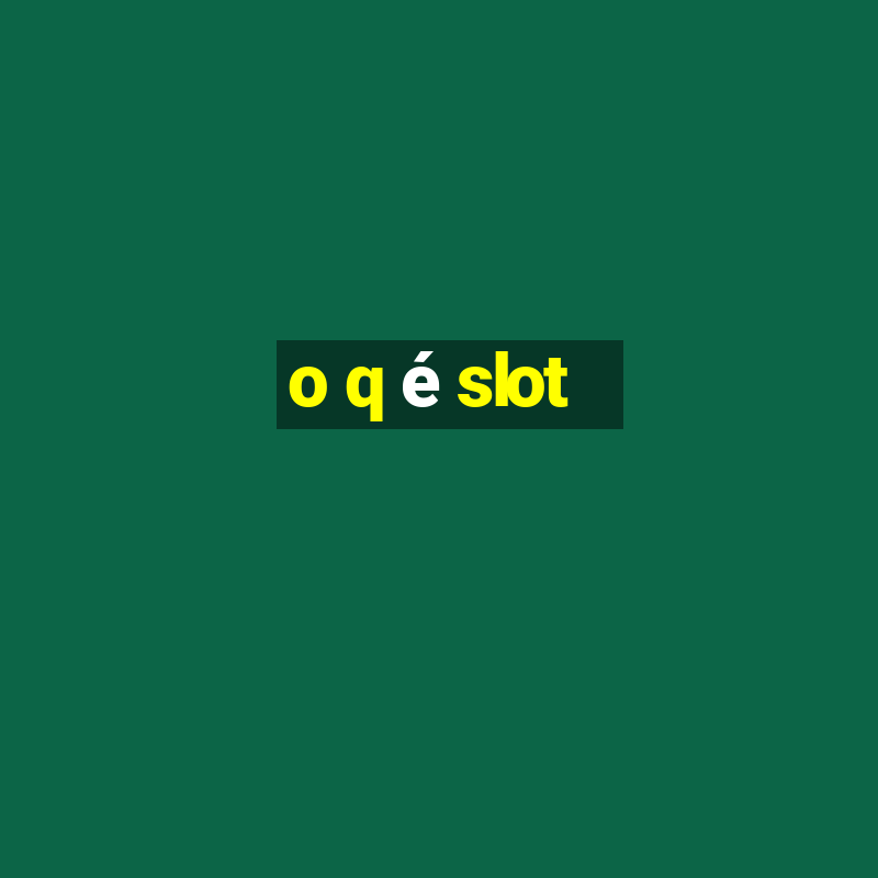 o q é slot