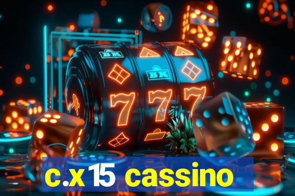 c.x15 cassino