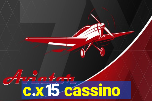 c.x15 cassino