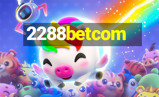 2288betcom