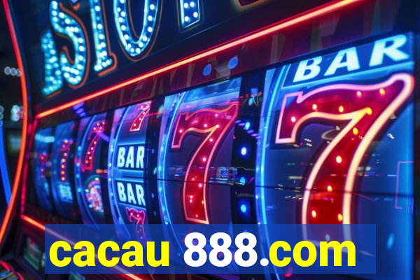 cacau 888.com