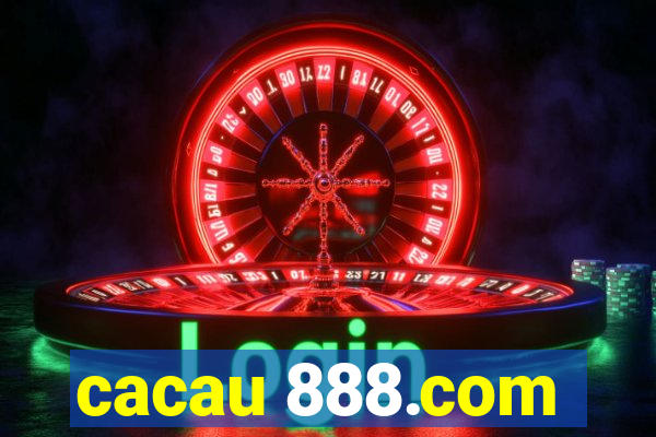 cacau 888.com