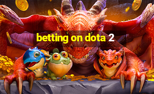 betting on dota 2