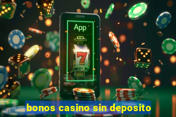 bonos casino sin deposito