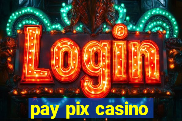 pay pix casino