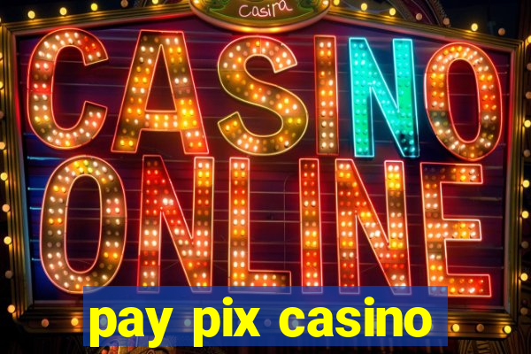 pay pix casino