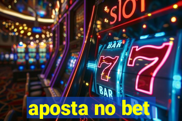 aposta no bet