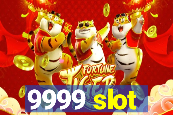 9999 slot