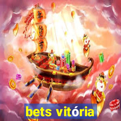 bets vitória