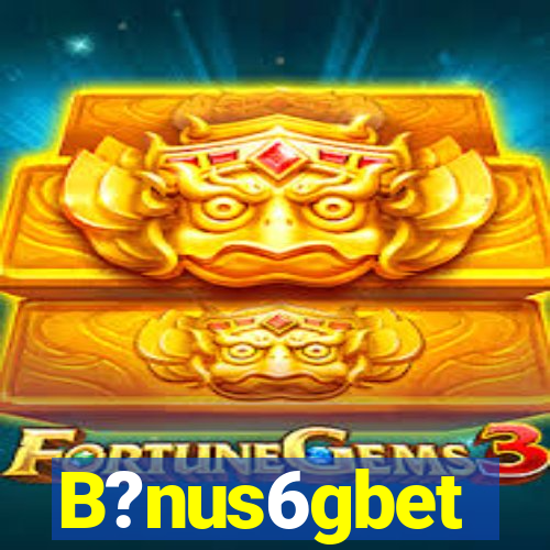 B?nus6gbet