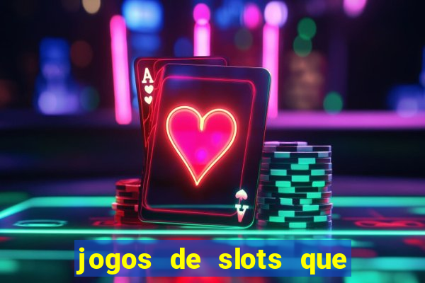 jogos de slots que realmente pagam