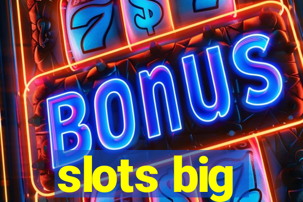 slots big