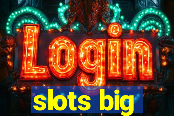 slots big