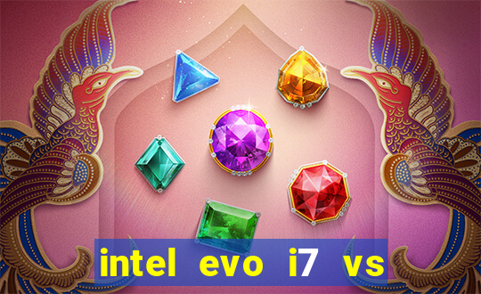 intel evo i7 vs intel core i7